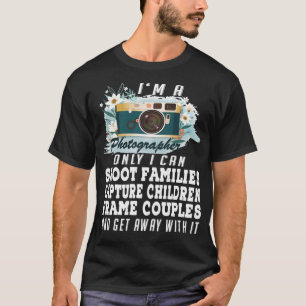 T-shirt Je suis un photographe Je ne peux que faire un cad