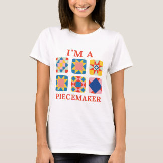 T-shirt Je suis un Piecemaker - Drôle de Quilter