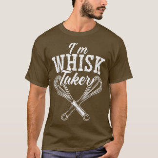 T-shirt Je suis un preneur de fouet en pâtisserie en détre
