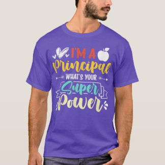 T-shirt Je suis un principal Ce que votre super puissance