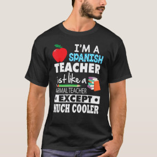 T-shirt Je suis un professeur d'espagnol comme normal sauf