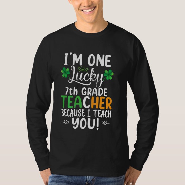 T-shirt Je Suis Un Professeur Lucky De 7E Année Parce Que  (Devant)