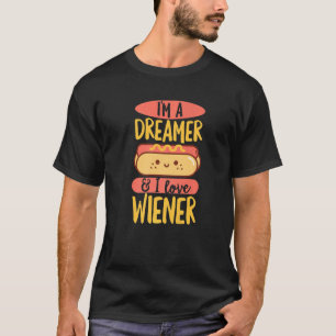 T-shirt Je suis un Rêveur et j'aime une citation Wiener po