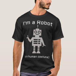 T-shirt Je suis un robot dans un costume humain drôle Robo