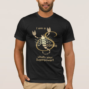 T-shirt Je suis un Scorpio ♏ - Quel est votre Superpower