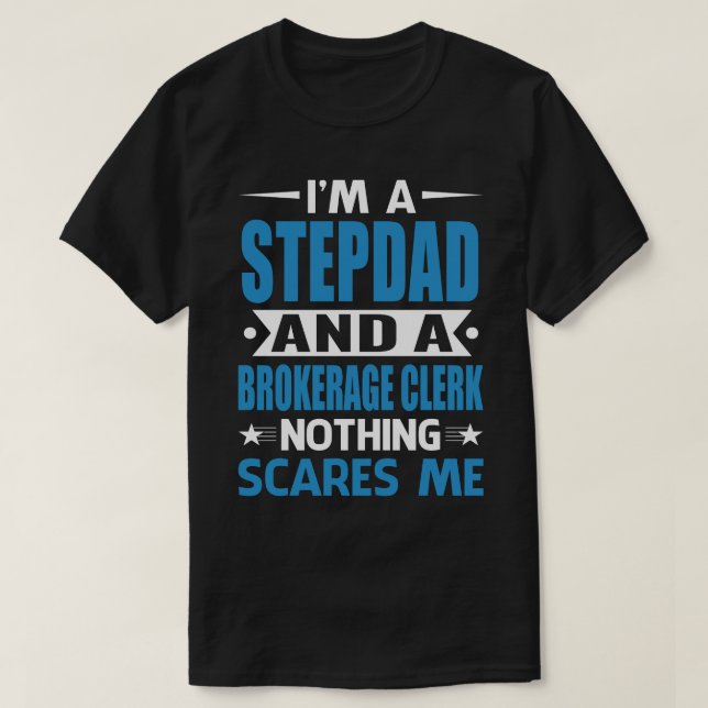 T-shirt Je Suis Un STEPDAD Et Un Commis De Courtage Rien N (Design devant)