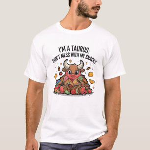 T-shirt Je suis un Taurus ne manque pas de mes collations