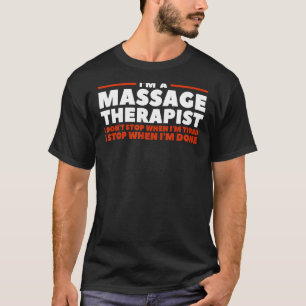 T-shirt Je suis un thérapeute en massage Je ne m'arrête pa