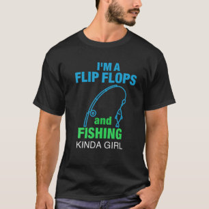 T-shirt Je suis un tongs et la pêche Kinda Girl drôle