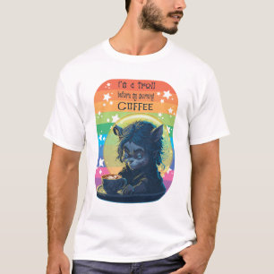 T-shirt Je suis un troll avant mon café du matin