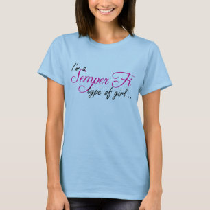 T-shirt Je suis un type de Semper fi de fille…