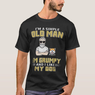 T-shirt Je suis un vieil homme simple, je suis grincheux e