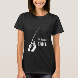 T-shirt Je suis une excellente prise Fanatique de pêche à