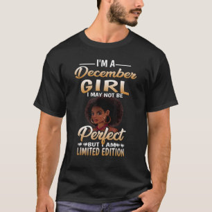 T-shirt Je suis une fille de décembre Je ne suis peut-être