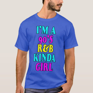 T-shirt Je suis une fille RnB des années 90