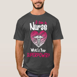 T-shirt Je suis une infirmière, quelle est votre superpuis
