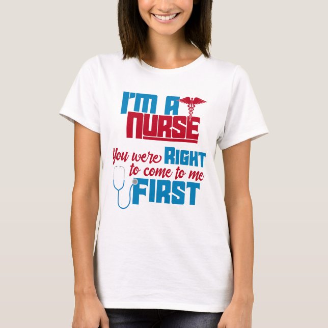 T-shirt Je suis une infirmière Vous aviez raison une infir (Devant)