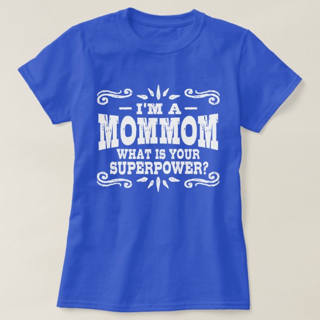 T-shirt Je suis une maman Ce qu'est votre superpuissance (Design devant)