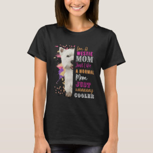 T-shirt Je suis une maman Westie LIke Une maman normale Ju