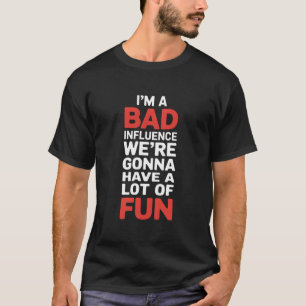 T-shirt Je suis une mauvaise influence Vibes amusantes