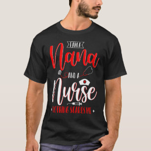 T-shirt Je suis une Nana et une infirmière rien ne me fait