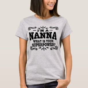 T-shirt Je suis une nanna Qu'est-ce que votre superpuissan