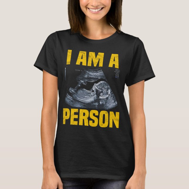 T-shirt Je suis une personne Anti-avortement (Devant)