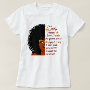 T-shirt Je suis une reine de juillet J'ai 3 côtés Annivers