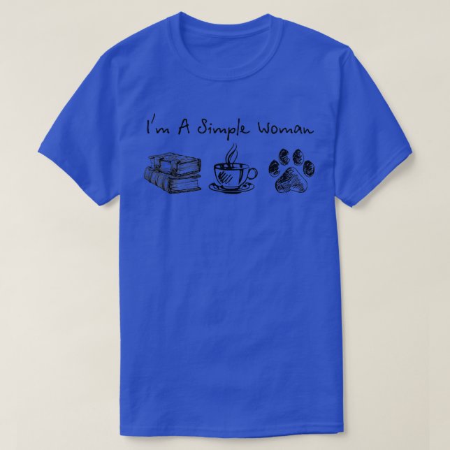T-shirt Je Suis Une Simple Femme Livres Café Chien Animal  (Design devant)