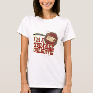 T-shirt Je suis une tamale Caliente