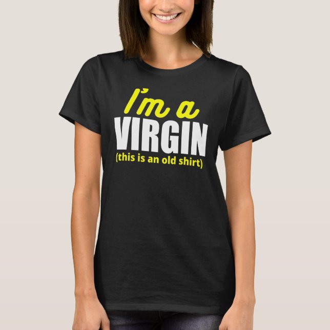 T-shirt Je suis une vierge C'est une vieille (Devant)