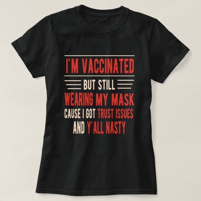 T-shirt Je suis vacciné mais je porte toujours mon masque  (Design devant)