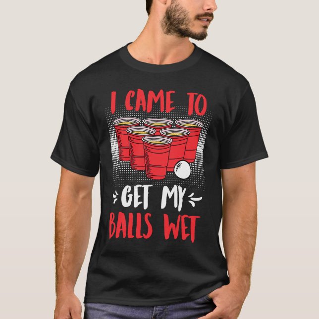 T-shirt Je suis venu chercher mes boules mouillé Bière Par (Devant)