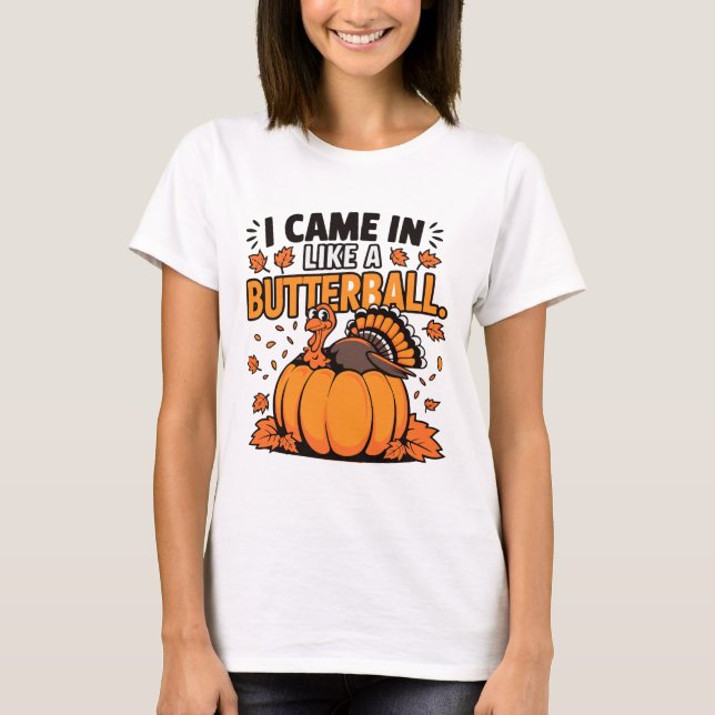 T-shirt "Je Suis Venu Comme Un Beurre - Parfait Thanksgivi (Devant)