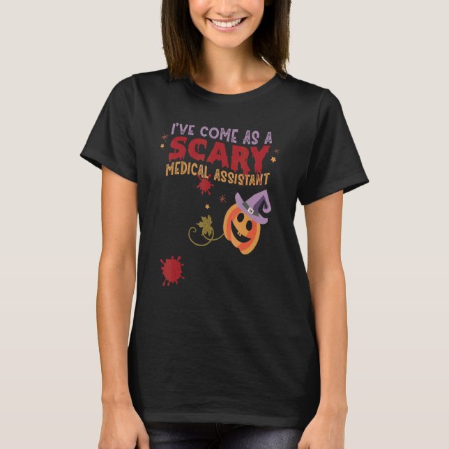 T-shirt Je suis venu comme un Médicale assistant effrayant (Devant)