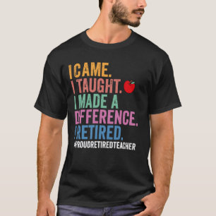 T-shirt Je suis venu, j'ai enseigné, j'ai fait une différe