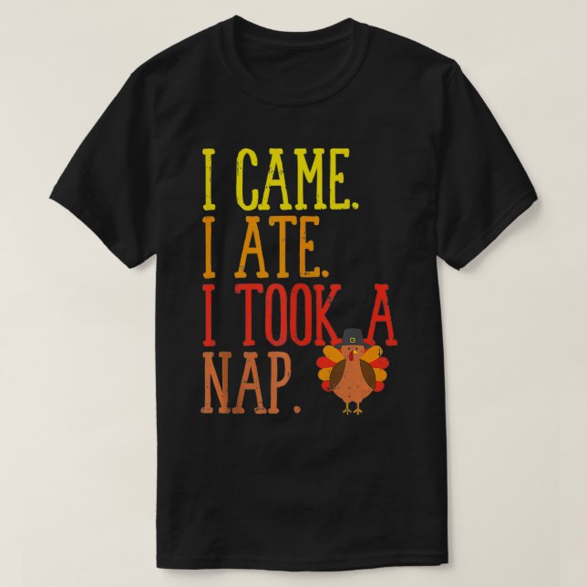 T-shirt Je suis venu, j'ai mangé, j'ai fait une sieste, dr (Design devant)