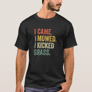 T-shirt Je suis venu, j'ai tondu, j'ai botté l'herbe Drôle