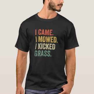 T-shirt Je suis venu, j'ai tondu, j'ai botté l'herbe Drôle