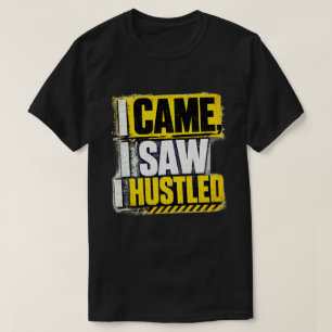 T-shirt Je suis venu, j'ai vu, j'ai bossé Citation Grunge