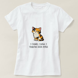 T-shirt Je suis venu, j'ai vu, j'ai lancé des regards en c