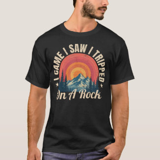T-shirt Je suis venu, j'ai vu, j'ai trébuché sur une pierr
