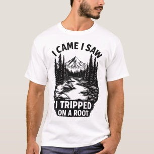 T-SHIRT JE SUIS VENU J'AI VU JE SUIS TRIPÉ SUR UNE RACINE