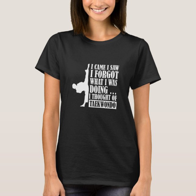 T-shirt Je suis venu, j'ai vu que j'avais oublié que j'ava (Devant)