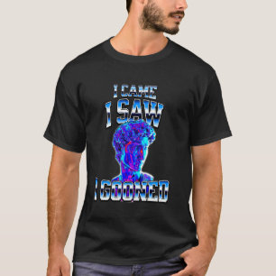 T-shirt Je suis venu Je j'ai vu J'ai Gooned Histoire Brain