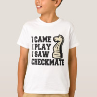 Je Suis Venu Je Joue J'Ai Vu Checkmate Funny Chess