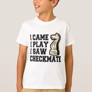 T-shirt Je Suis Venu Je Joue J'Ai Vu Checkmate Funny Chess