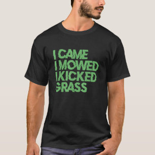 T-shirt Je Suis Venu Je Me Suis Dit J'Ai Tiré De L'Herbe L