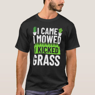 T-shirt Je Suis Venu Je Me Suis Donné J'Ai Déguisé Jardin 