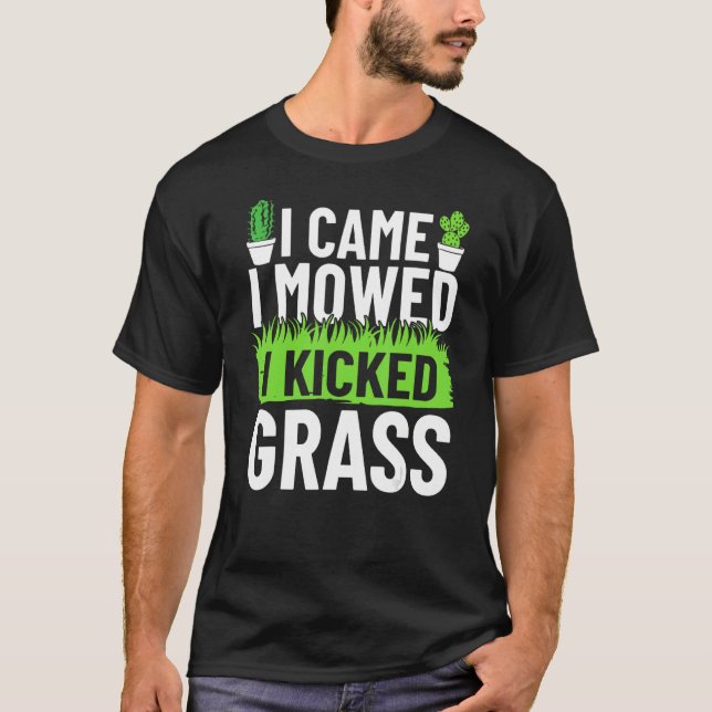 T-shirt Je Suis Venu Je Me Suis Donné J'Ai Déguisé Jardin  (Devant)